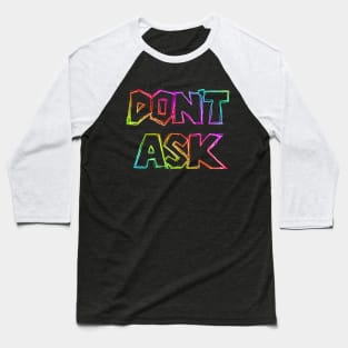 Don't Ask Baseball T-Shirt